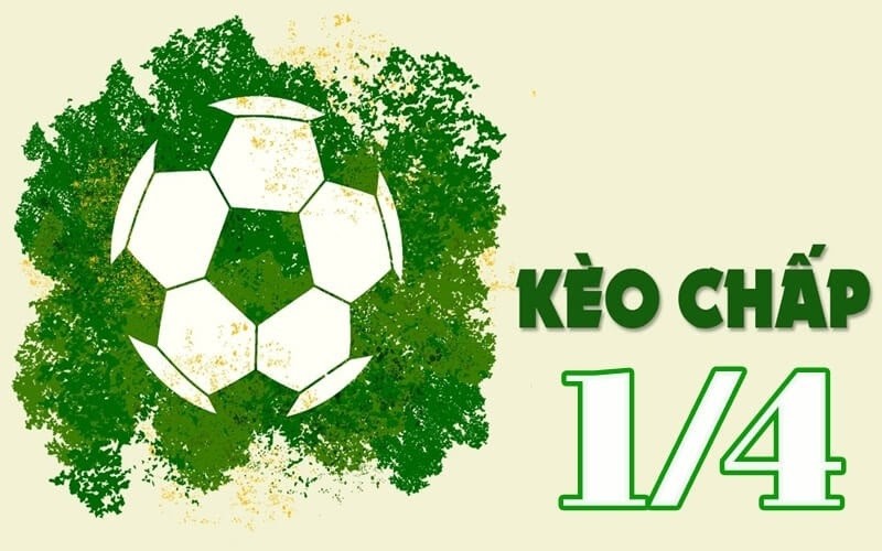 k&egrave;o chấp 1/4